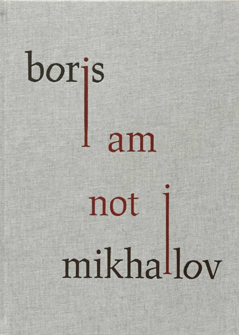 Boris Mikhailov I am not I C/O Berlin Foundation