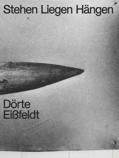 Dörte Eißfeldt – Stehen Liegen Hängen